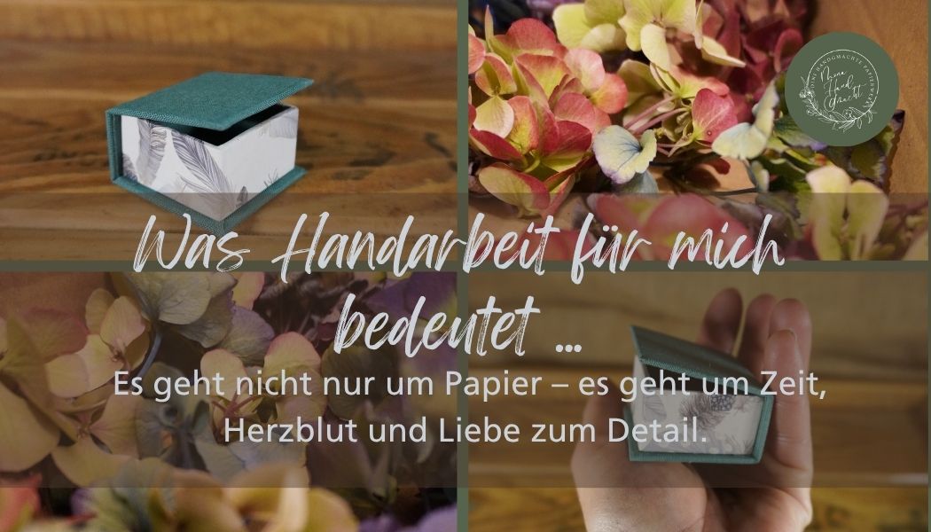 Für mich bedeutet Handarbeit: etwas Echtes schaffen.